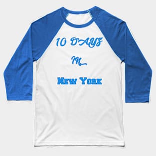 10 days in new York Baseball T-Shirt